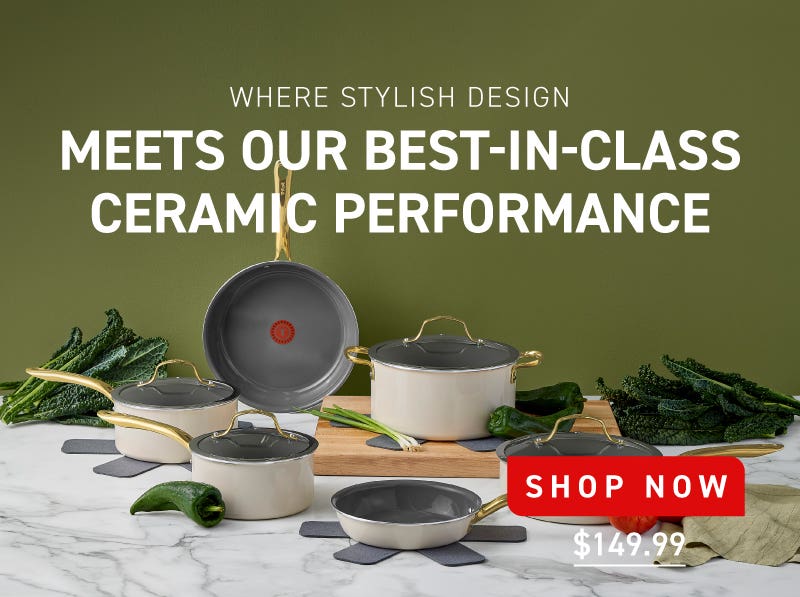 Where Stylish Design- Meets Our Best -In- Class Ceramic Performance