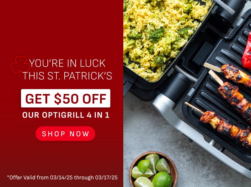 You're in Luck This St Patricks  - Get $50 Off Our Optigrill 4 in1 - Shop now. Offer valid from 03/14/25 through 03/17/25